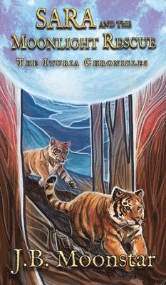 J B Moonstar - Sara and the Moonlight Rescue, Inbunden