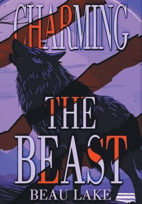 Beau Lake - Charming the Beast, Inbunden