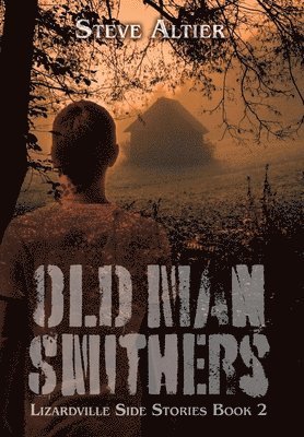 Steve Altier - Old Man Smithers, Inbunden