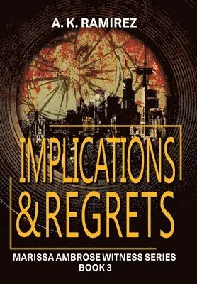 A K Ramirez - Implications & Regrets, Inbunden. Tillgänglighet: Lägg i varukorg