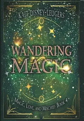 Kait Disney-Leugers - Wandering Magic, Inbunden. Tillgänglighet: Lägg i varukorg
