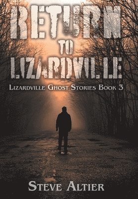 Steve Altier - Return to Lizardville, Inbunden