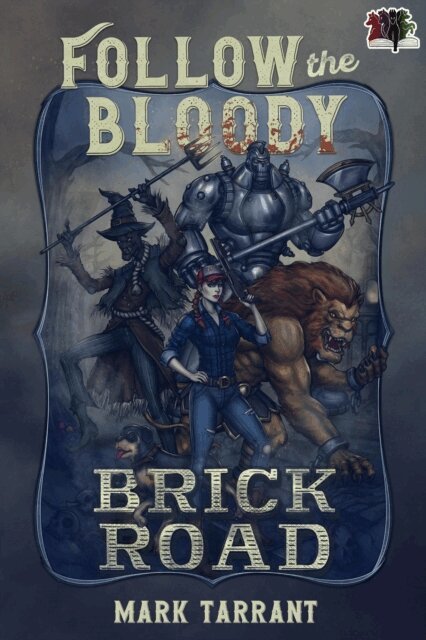 Mark Tarrant - Follow the Bloody Brick Road, E-bok