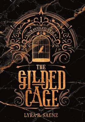 Lyra R Saenz - Gilded Cage, Inbunden. Tillgänglighet: Lägg i varukorg