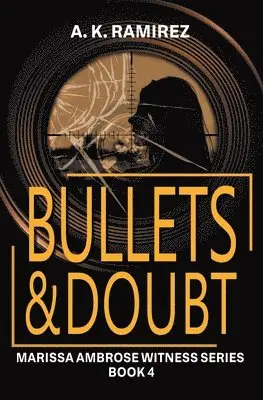 A K Ramirez - Bullets & Doubt, Häftad. Tillgänglighet: Lägg i varukorg