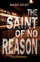 Mark Atley - Saint of No Reason, Häftad. Tillgänglighet: Lägg i varukorg