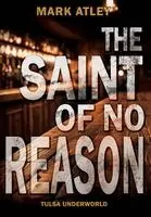 Mark Atley - Saint of No Reason, Inbunden. Tillgänglighet: Lägg i varukorg