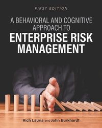 Behavioral and Cognitive Approach to Enterprise Risk Management