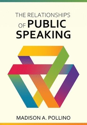 Madison Pollino - Relationships of Public Speaking, Häftad