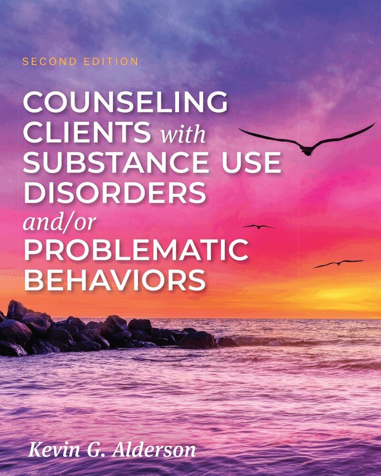 Kevin Alderson - Counseling Clients with Substance Use Disorders and/or Problematic Behaviors, Häftad. Tillgänglighet: Lägg i varukorg