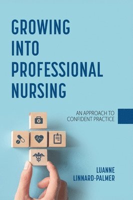 Luanne Linnard-Palmer - Growing Into Professional Nursing, Inbunden. Tillgänglighet: Lägg i varukorg
