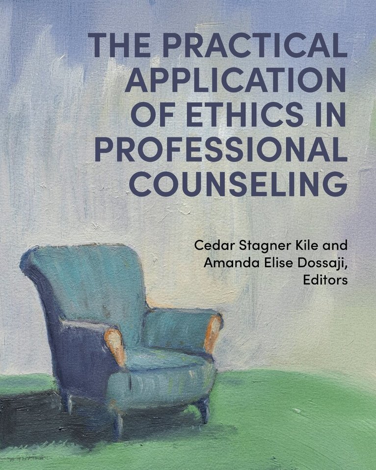 Cedar Stagner Kile, Amanda Elise Dossaji - Practical Application of Ethics in Professional Counseling, Häftad