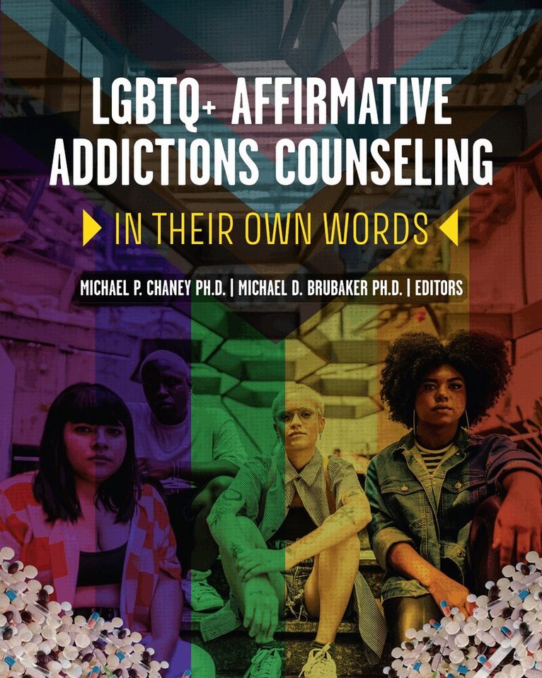Michael Chaney, Michael Brubaker - LGBTQ  Affirmative Addictions Counseling, Häftad. Tillgänglighet: Lägg i varukorg