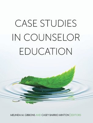 Melinda M Gibbons, Casey Barrio Minton - Case Studies in Counselor Education, Inbunden. Tillgänglighet: Lägg i varukorg