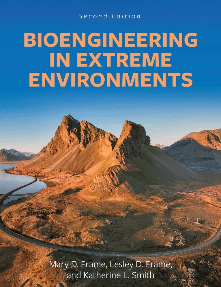 Mary D. McMahon, Lesley D. Frame - Bioengineering in Extreme Environments, Häftad