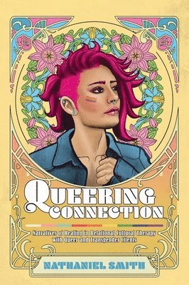 Nathaniel Smith - Queering Connection, Inbunden