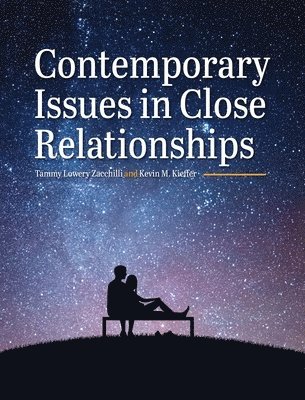 Tammy Lowery Zacchilli, Kevin M Kieffer - Contemporary Issues in Close Relationships, Inbunden