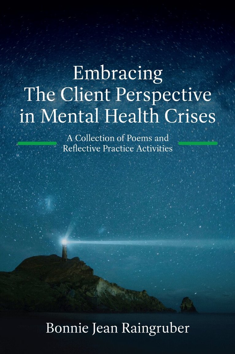 Bonnie Jean Raingruber - Embracing the Client Perspective in Mental Health Crises, Häftad