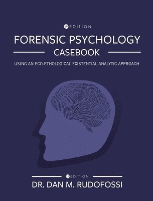Dan M. Rudofossi - Forensic Psychology Casebook, Inbunden