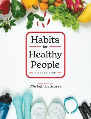 D'Artagnan Scorza, D'Artagnan Scorza - Habits for Healthy People, Inbunden