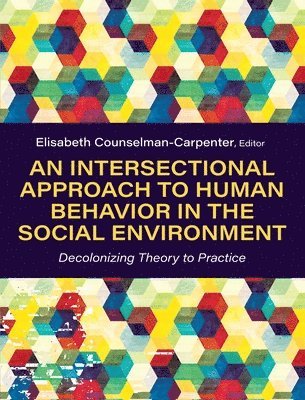 Elisabeth Counselman-Carpenter - Intersectional Approach to Human Behavior in the Social Environment, Inbunden