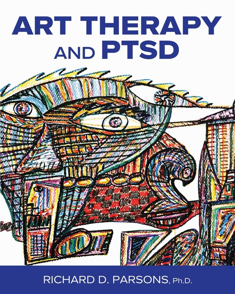 Richard Parsons - Art Therapy and PTSD, Häftad. Tillgänglighet: Lägg i varukorg