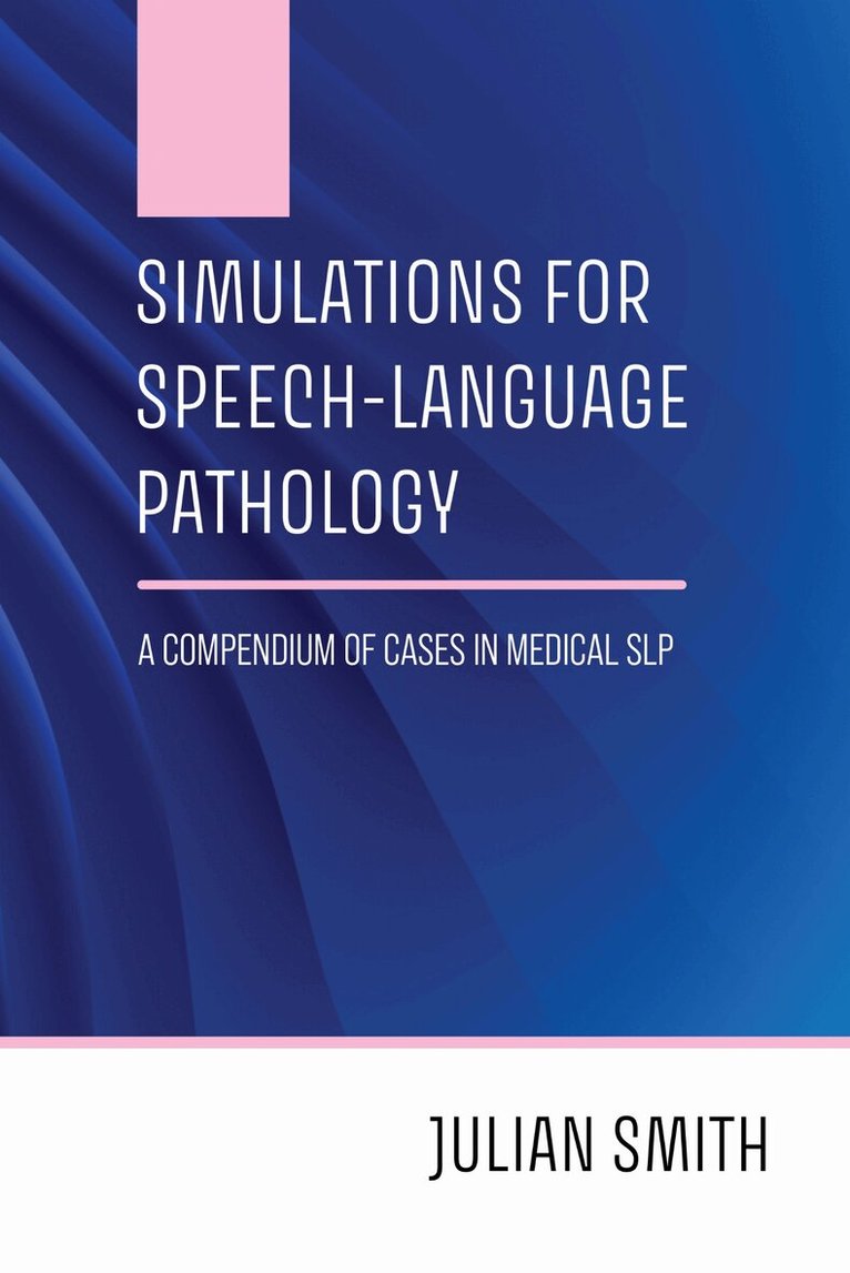 Julian Smith - Simulations for Speech-Language Pathology, Häftad. Tillgänglighet: Lägg i varukorg
