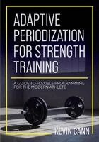 Kevin Cann - Adaptive Periodization for Strength Training, Häftad. Tillgänglighet: Lägg i varukorg