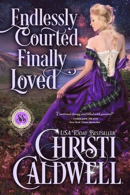 Christi Caldwell - Endlessly Courted, Finally Loved, Häftad