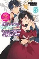 Izumi Okido, Jyun Hayase, Sarah Moon - I’ll Become a Villainess Who Goes Down in History, Vol. 5 (novel), Häftad