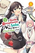 I May Be a Guild Receptionist, but Ill Solo Any Boss to Clock Out on Time, Vol. 4 (manga)