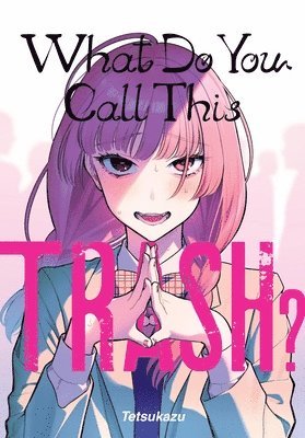 tetsukazu - What Do You Call This Trash?, Häftad