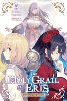 The Holy Grail of Eris, Vol. 5 (light novel)