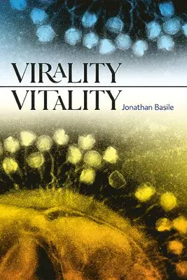 Jonathan Basile - Virality Vitality, Inbunden. Tillgänglighet: Lägg i varukorg