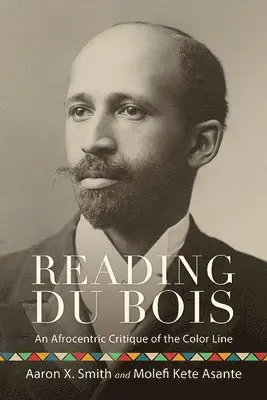 Aaron X. Smith, Molefi Kete Asante - Reading Du Bois, Häftad. Tillgänglighet: Lägg i varukorg