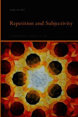 Bara Kolenc - Repetition and Subjectivity, Inbunden
