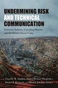 Undermining Risk and Technical Communication