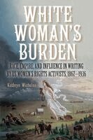 Kathryn Wichelns - White Woman's Burden, Häftad. Tillgänglighet: Kommande
