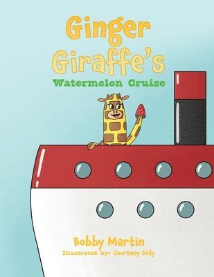 Bobby Martin - Ginger Giraffe's Watermelon Cruise, Häftad. Tillgänglighet: Lägg i varukorg