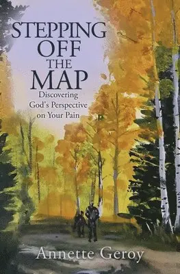Annette Geroy - Stepping Off the Map, Häftad. Tillgänglighet: Lägg i varukorg
