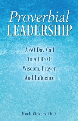 Mark Vickers - Proverbial Leadership, Häftad