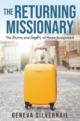Geneva Silvernail - Returning Missionary, Häftad. Tillgänglighet: Lägg i varukorg