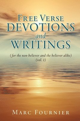 Marc Fournier - Free Verse Devotions and Writings, Häftad