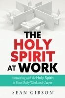 Sean Gibson - Holy Spirit at Work, Häftad