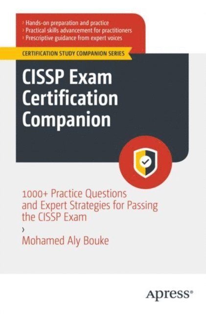 Mohamed Aly Bouke - CISSP Exam Certification Companion, E-bok