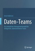 Daten-Teams: Ein Einheitliches Managementmodell Für Erfolgreiche, Datenorientierte Teams