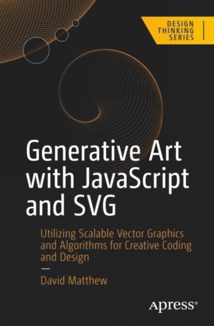 David Matthew - Generative Art with JavaScript and SVG, E-bok
