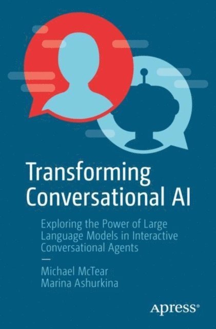 Marina Ashurkina, Michael McTear - Transforming Conversational AI, E-bok