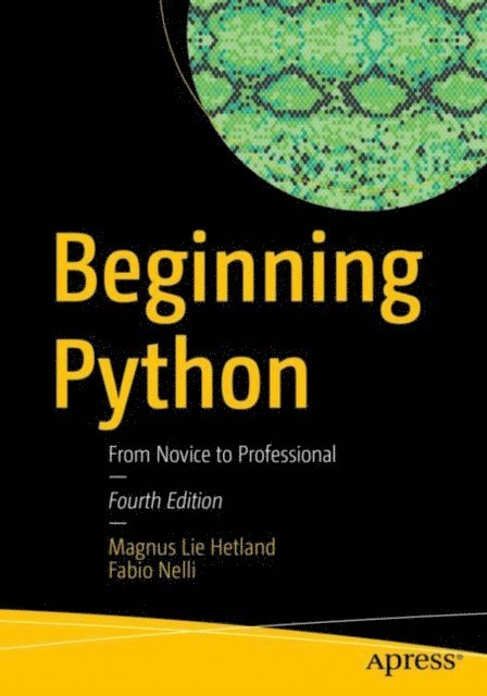Fabio Nelli, Magnus Lie Hetland - Beginning Python, E-bok. Tillgänglighet: Lägg i varukorg