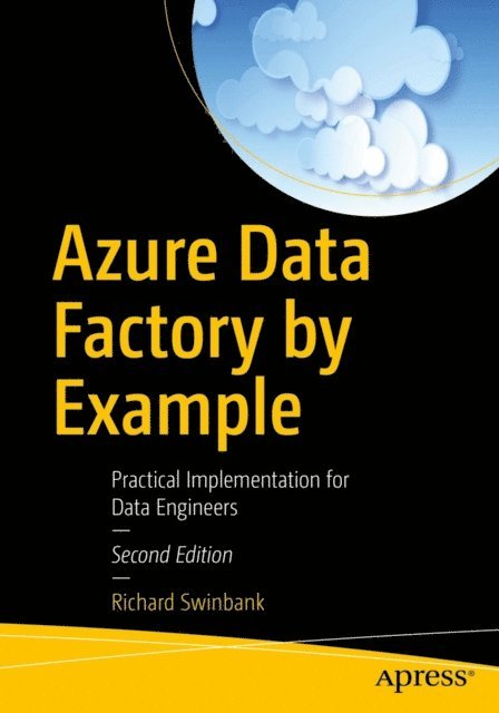 Richard Swinbank - Azure Data Factory by Example, E-bok